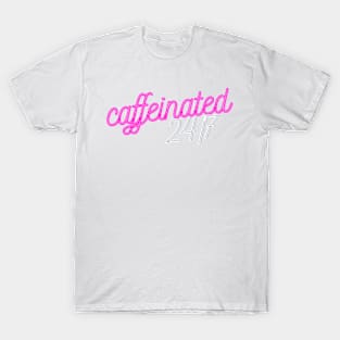 caffeinated 24/7. T-Shirt